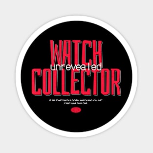 Watch Collector Magnet